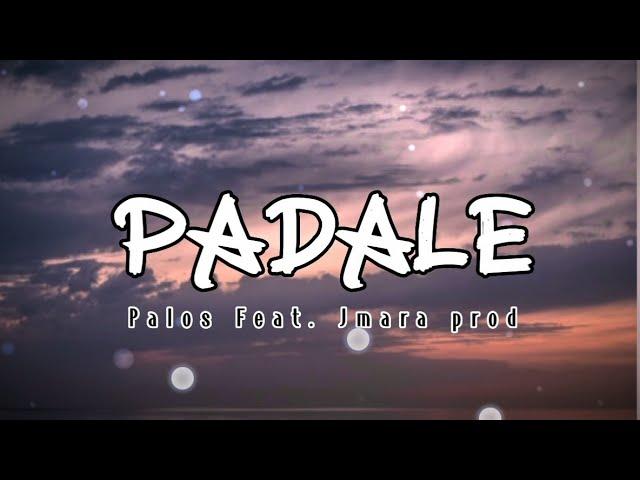 Padale - Palos Feat. Jmara prod (Lyrics)