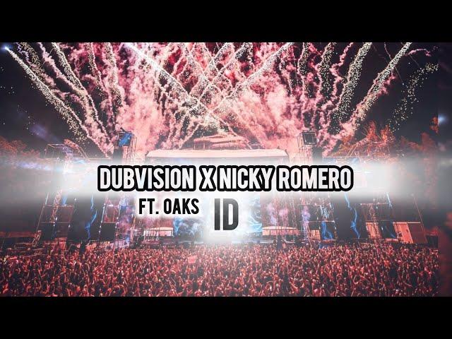 DUBVISION & Nicky Romero Ft. Oaks - ID [Exclusive 2024]