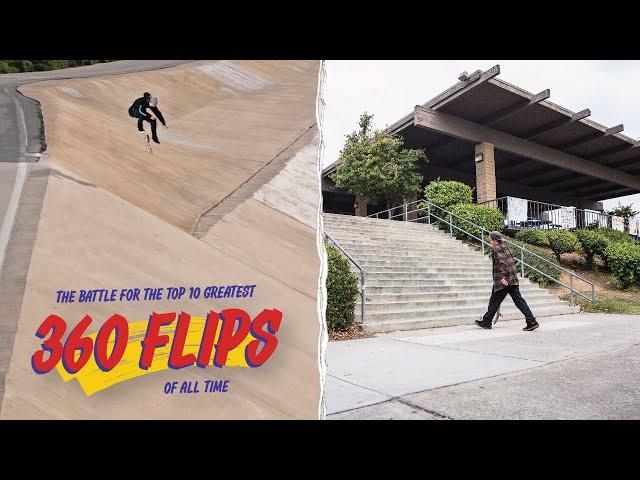 The Battle For The Top 10 Greatest 360 Flips Of All Time