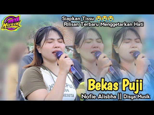 BEKAS PUJI - Bikin Merinding penuh penghayatan dari Nofie Alisbha Disya Musik