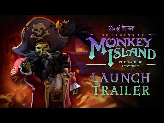 Sea of Thieves: The Legend of Monkey Island - The Lair of LeChuck Launch Trailer