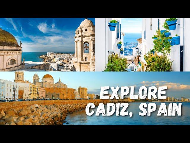 Explore Cadiz, Spain