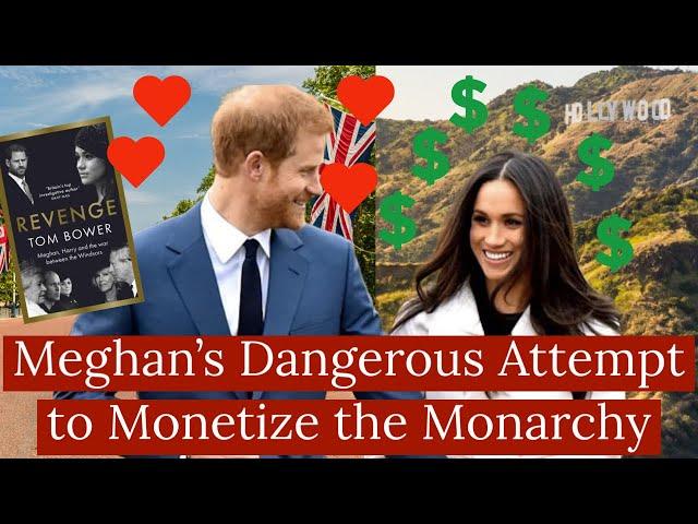 Meghan Markle's Dangerous Attempt to Monetize the Monarchy to Achieve Her Hollywood Dream - Part 3