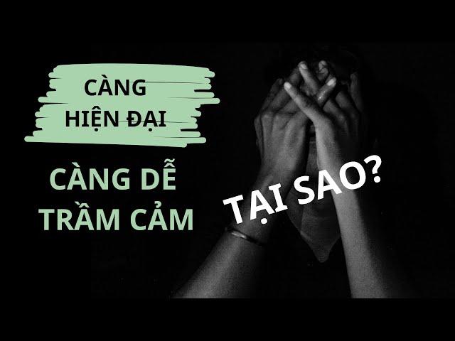Tại sao càng hiện đại con người càng dễ bị các vấn đề tâm lý?