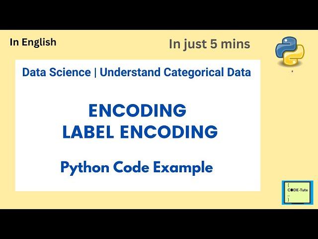 Understand Encoding Techniques | Label Encoding | Categorical Data explained |Ordinal | Python code