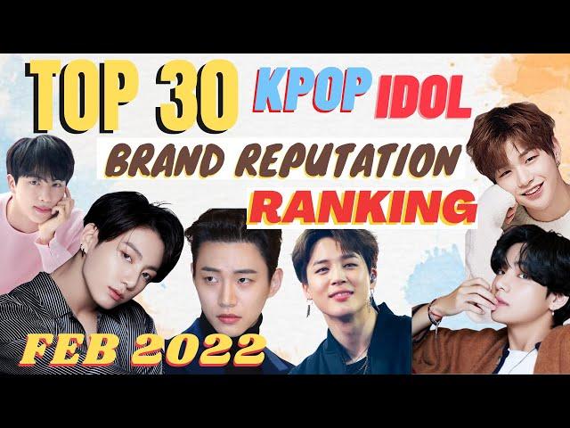 TOP 30 MOST POPULAR KPOP IDOL BRAND REPUTATION RANKING IN FEBRUARY 2022