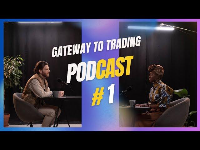 Gateway to Trading | Introduction to Trading, Trader’s Dictionary & First Trade Execution | Podcast