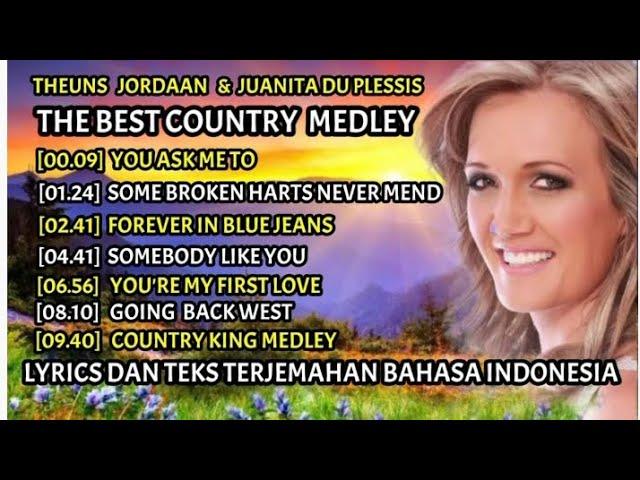 THEUNS JORDAAN & JUANITA DU PLESSIS  COUNTRY MEDLEY LYRICS   DAN TEKS TERJEMAHAN BAHASA INDONESIA