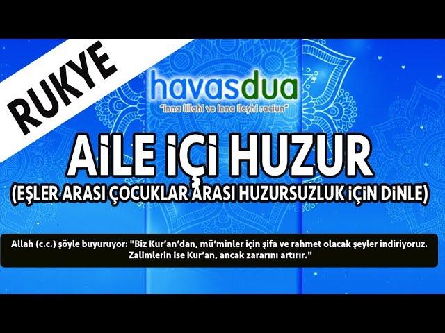 Eş Arası I Aile Arası I Çocuklar ve Anne Baba Arası I Huzur Mutluluk için Dua I Rukye