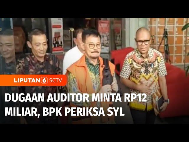 Dugaan Auditor Minta Rp12 Miliar, BPK Periksa Syahrul Yasin Limpo | Liputan 6