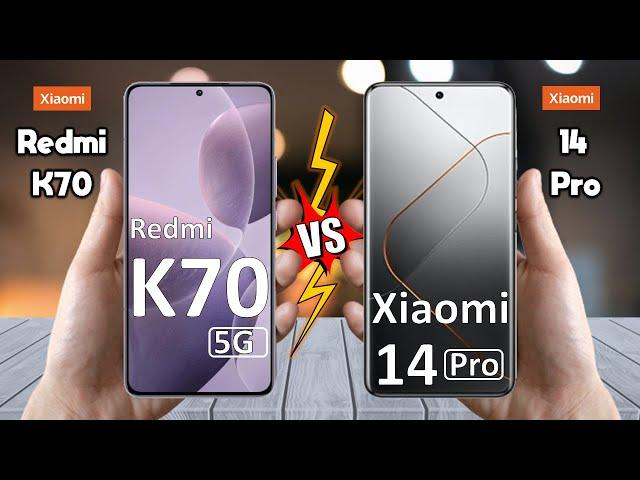 Xiaomi Redmi K70 Vs Xiaomi 14 Pro - Full Comparison  Techvs