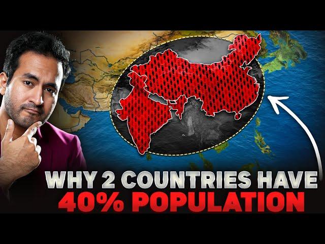 Why 40% WORLD POPULATION Lives in Only 2 Countries