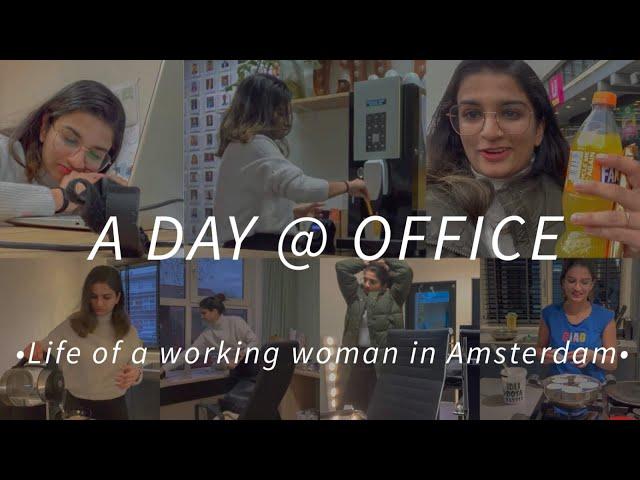 A Day at my office | A Day of a working woman in Amsterdam 