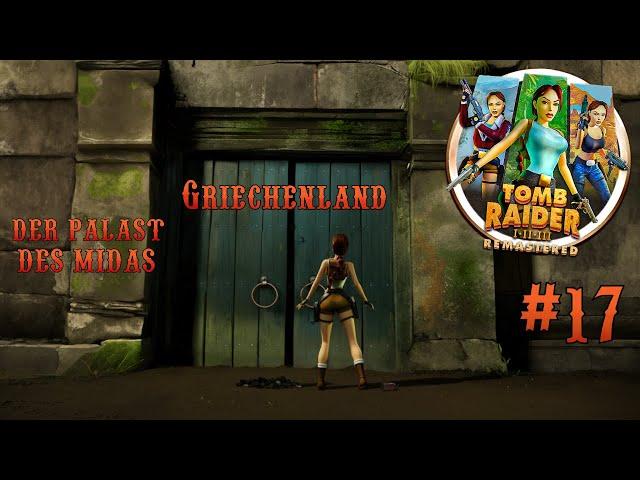Griechenland: Der Palast des Midas #17 // Tomb Raider I Remastered