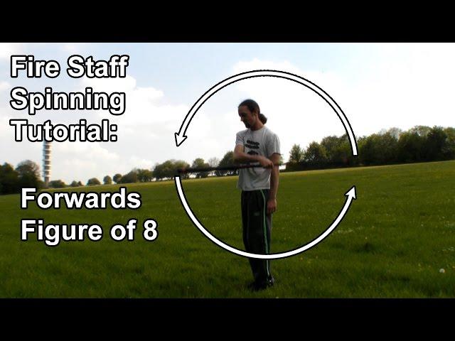 Fire Staff Spinning Tutorial: Forwards Figure of Eight