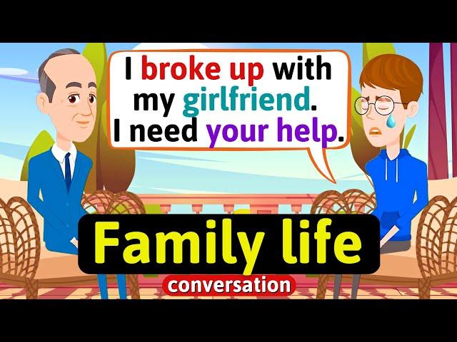 Family life Conversation (Father and son - breaking up a relationship) English Conversation Practice