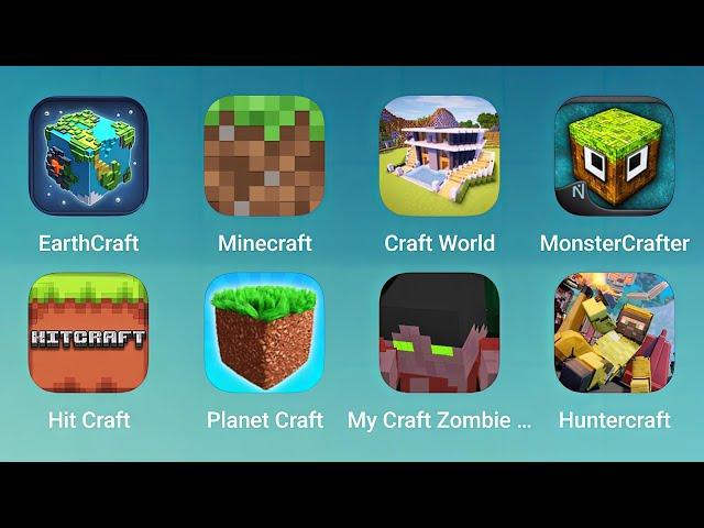 EarthCraft, Minecraft, Craft World, MonsterCraft, Hit Craft, Planet Craft, My Craft Zombie