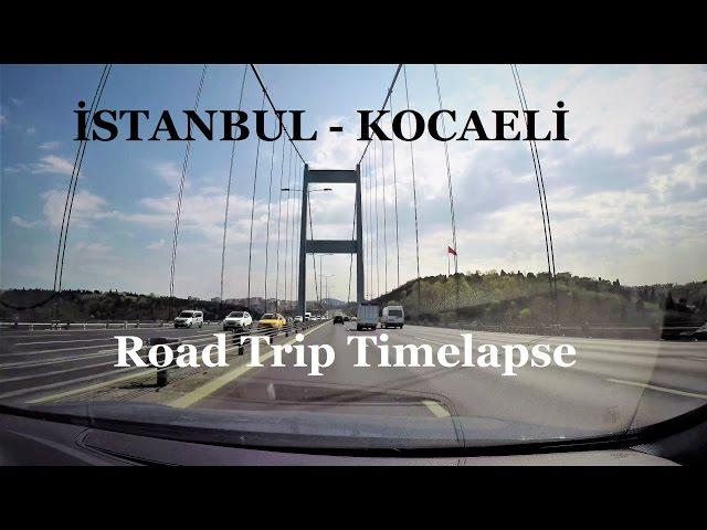 İstanbul - Kocaeli Road Trip Timelapse