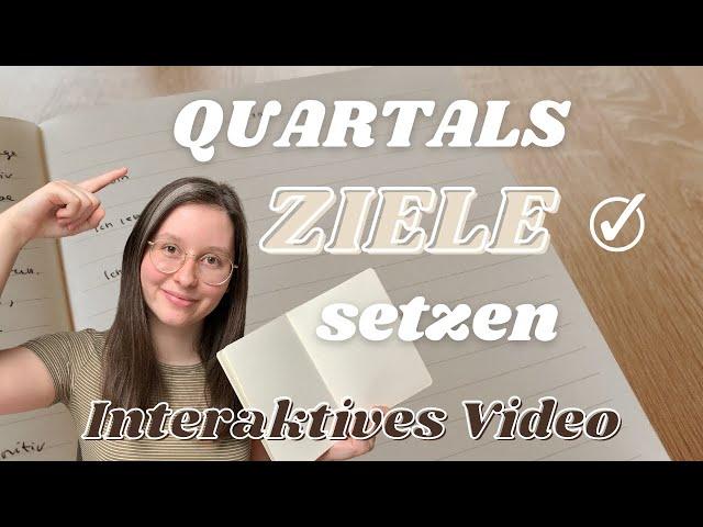 Sinnvolle Zielsetzung: Ziele für ein Quartal setzen und auch erreichen | Tipps & Schritte für Erfolg