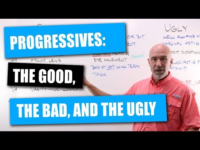 Progressive Lenses: The Good, The Bad, and The Ugly