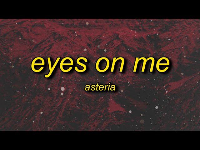 asteria - EYES ON ME (Lyrics)