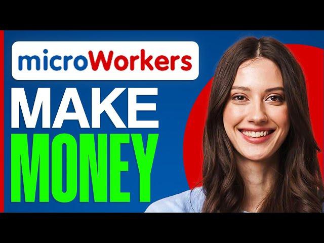 How To Make Money With Microworkers | Easy Tutorial (2024)