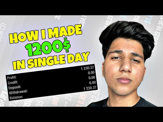 HOW I MADE 1200$ IN JUST ONE DAY | FOREX TRADING SIMPLE STRATEGY | KUSH GUPTA