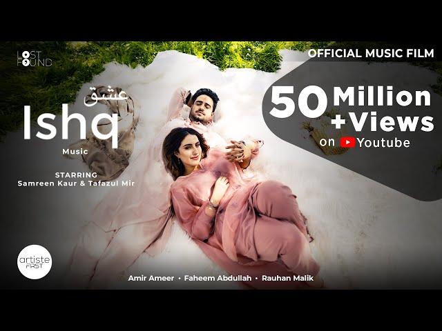 ISHQ - Music Film I Amir Ameer I Faheem Abdullah I Rauhan Malik I Samreen Kaur I Mir Tafazul