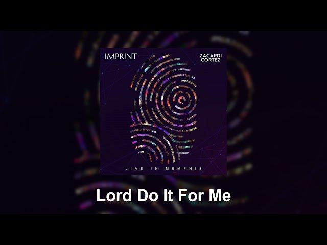 Zacardi Cortez - Lord Do It For Me (Lyric Video)