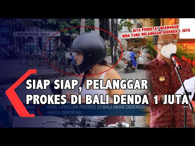 WNA Langgar PROKES Di Bali Akan Didenda 1 Juta Hingga Deportasi