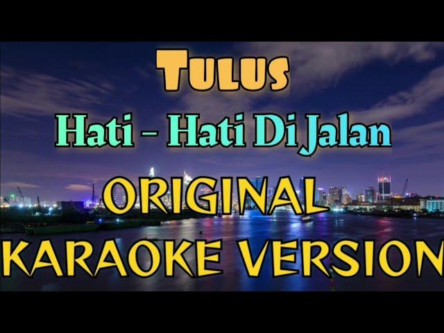 Tulus - Hati Hati Di Jalan Karaoke