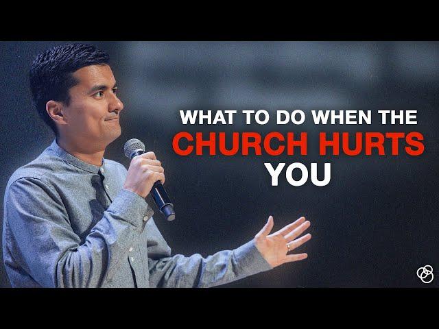 What To Do When The Church Hurts You - First Church Message