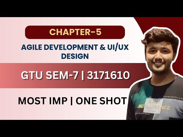 Chapter-5 in One Shot | Agile Development & UI/UX Design (3171610) | B.E Sem-7 | GTU