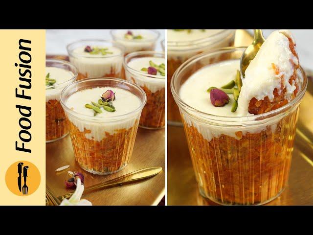 Gajar Halwa Shots Ramadan Special Recipe By Food Fusion