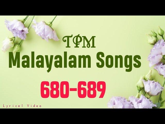 TPM Malayalam Songs | 680-689 | Malayalam Christian Songs | Lyrics | 412-421