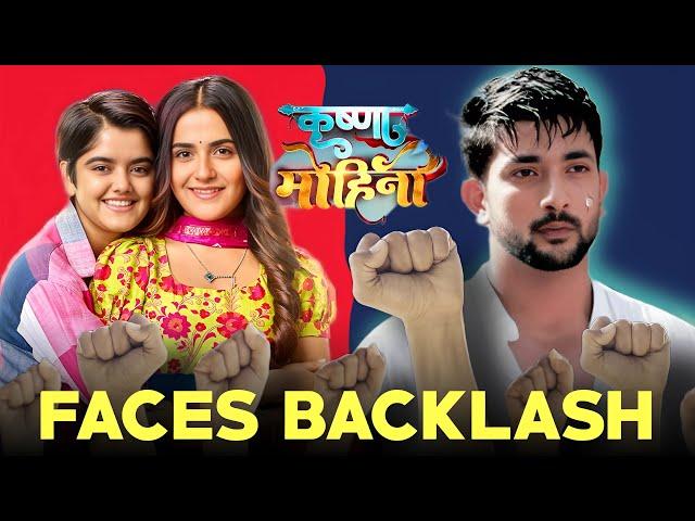 Krishna Mohini FACING BACKLASH from Audience | Colors TV Serial | Fahmaan Khan, Debattama Saha