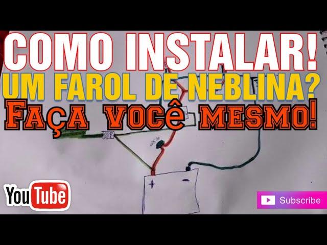 Como instalar um farol de neblina, passo a passo! Faça você mesmo!!!