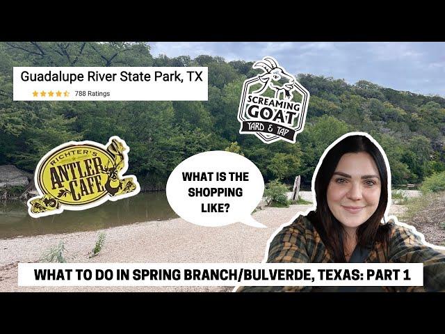 WHAT TO DO IN SPRING BRANCH/BULVERDE TEXAS | GUADALUPE RIVER STATE PARK, WHERE TO EAT, SHOPPING