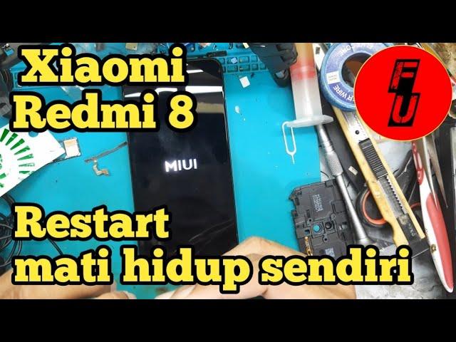 Redmi 8 restart mati hidup sendiri