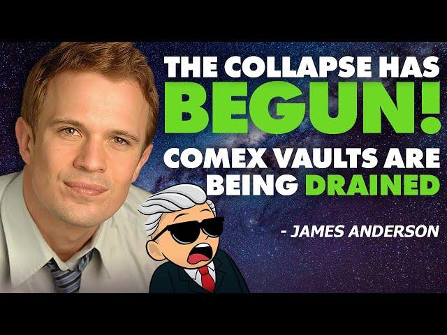 The Collapse Has Begun | Comex Vaults Are Being DRAINED - James Anderson