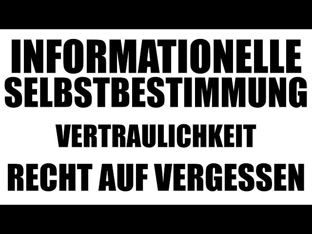 Informationelle Selbstbestimmung, Vertraulichkeit, Recht auf Vergessen: Art 2 I, 1 I GG - GrR 3.10