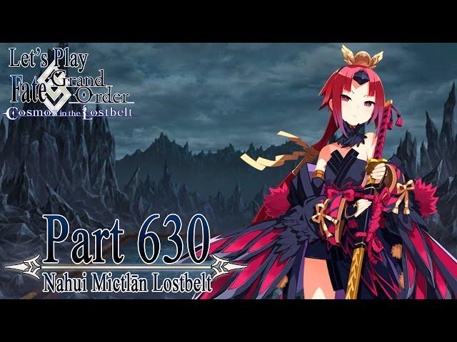 Let's Play Fate / Grand Order - Part 630 [Nahui Mictlān Lostbelt]