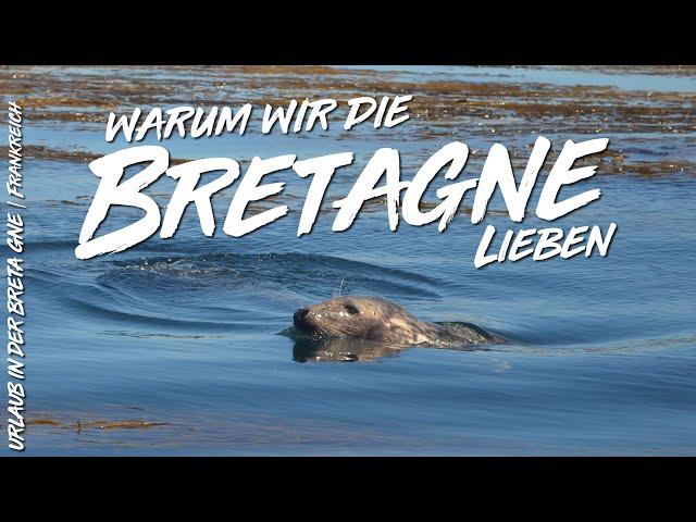 Warum wir die Bretagne lieben | Urlaub in der Bretagne in Frankreich