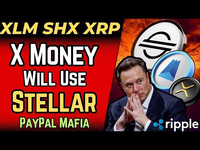 XLM: X MONEY and the PAYPAL MAFIA CHOOSE STELLAR (SHx/XRP)