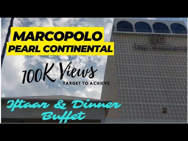 Marcopolo Pearl Continental Karachi iftaar buffet With Faizan Ali Shera