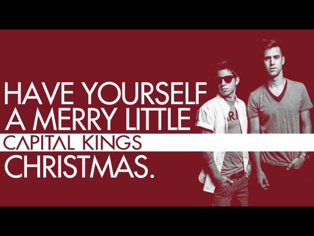 Capital Kings - Have Yourself A Merry Little Christmas [Official Audio Video]