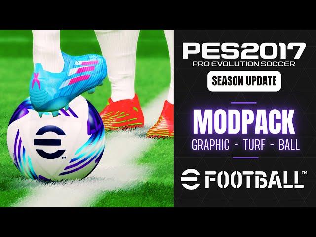 PES 2017 I New Modpack eFootball 2024 For All Patches (Scoreboard & Turf & Menu ) Download ..!!!