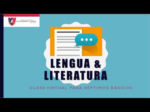 FASE 3 | Clase 4: Resolución de dudas y consultas - Séptimo Básico - Lengua y Literatura