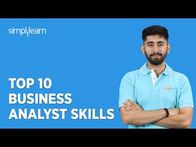 Top 10 Business Analyst Skills Required in 2023 | Business Analyst Skills 2023 | Simplilearn