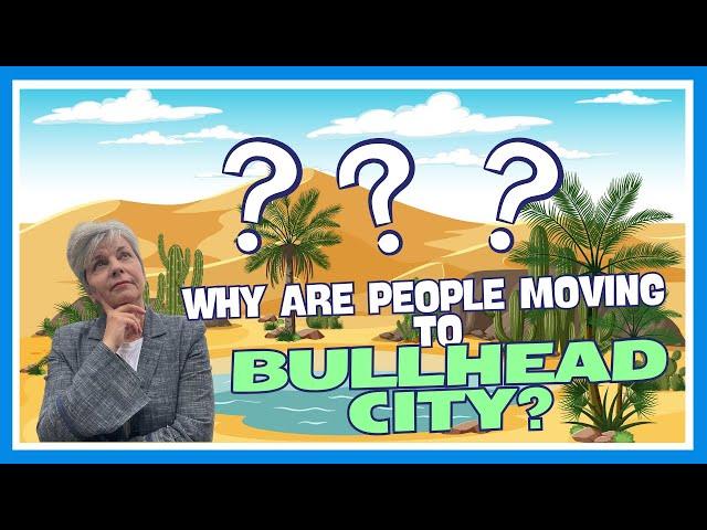 Why Are People Moving to Bullhead City?